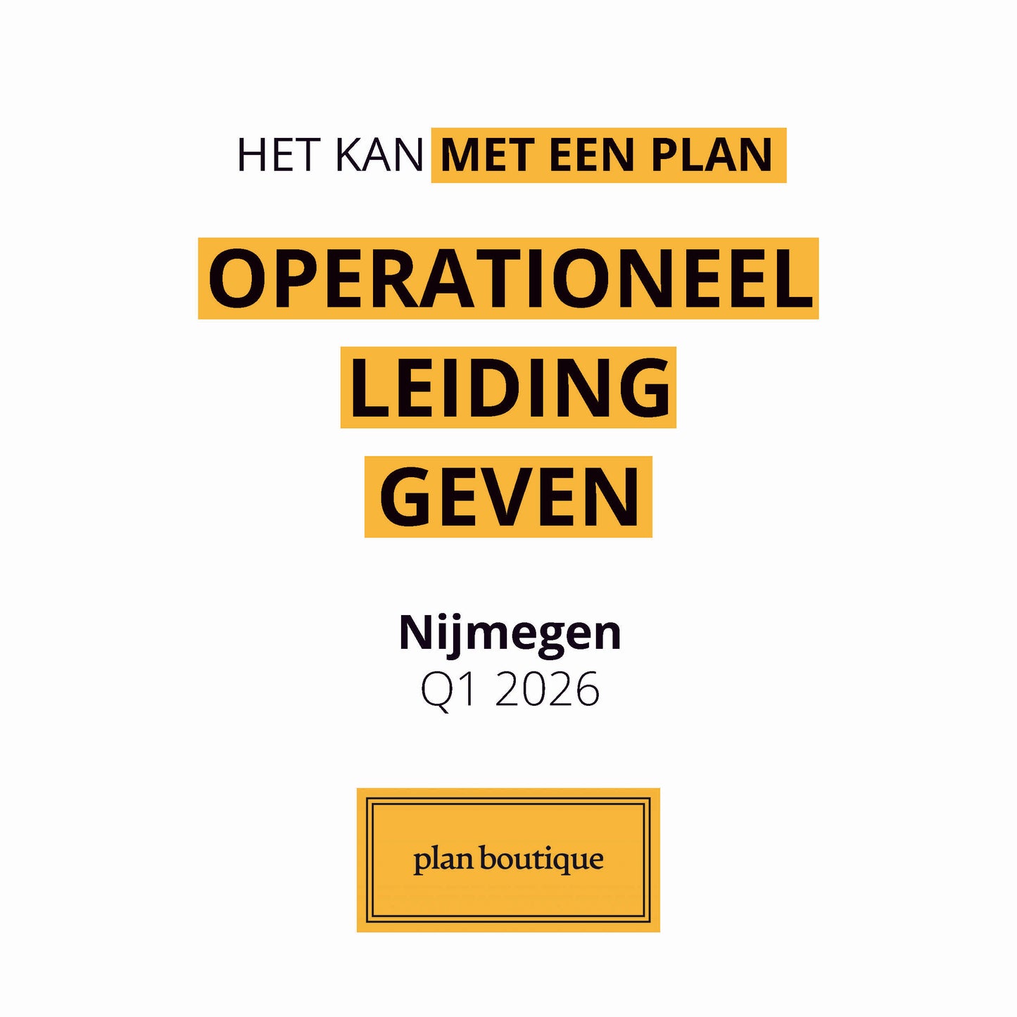 Operationeel Leidinggeven Nijmegen, Q1 2026 | Plan Boutique