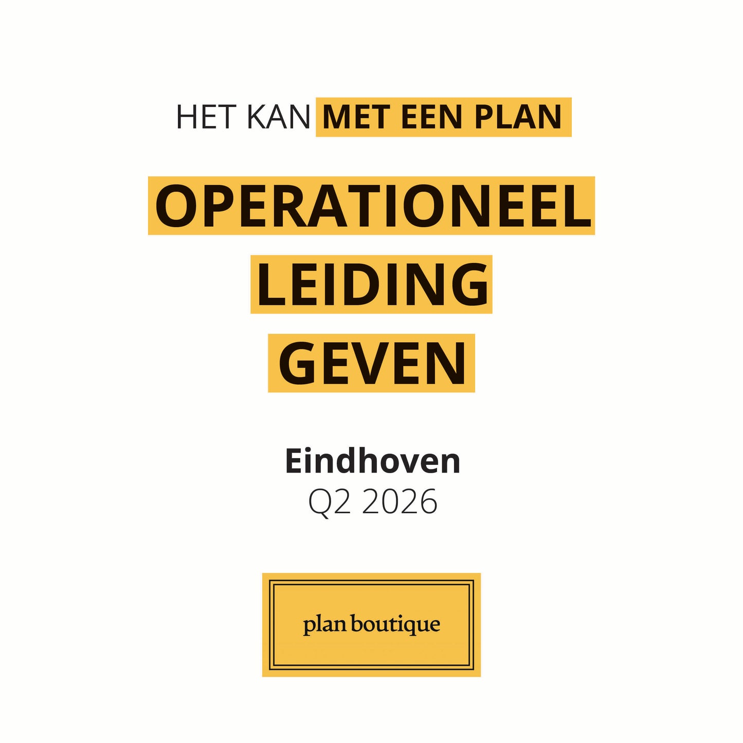 Operationeel Leidinggeven Eindhoven, Q2 2026 | Plan Boutique