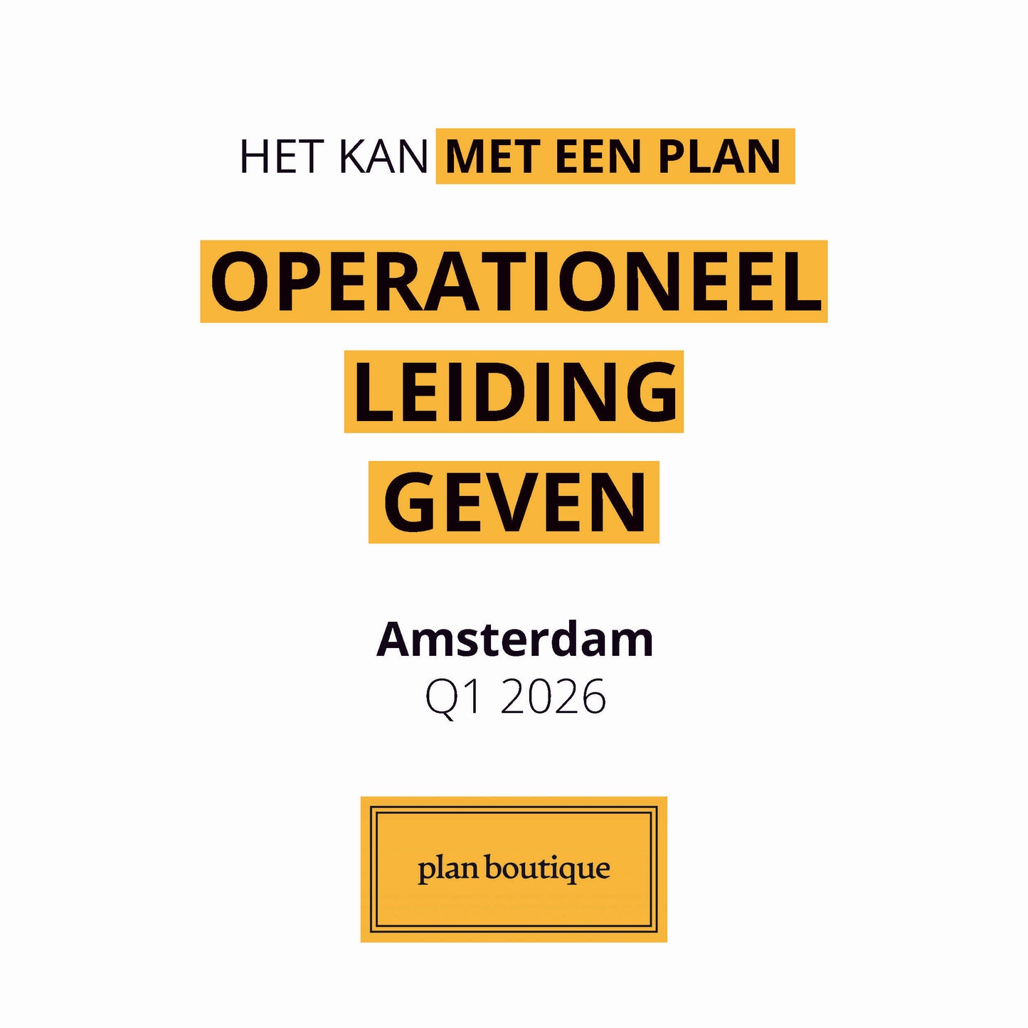 Operationeel Leidinggeven Amsterdam, Q1 2026 | Plan Boutique